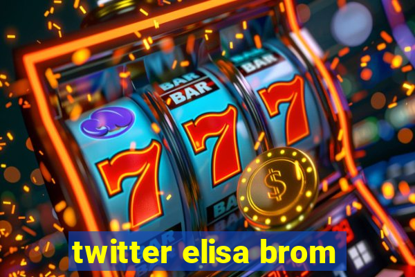 twitter elisa brom